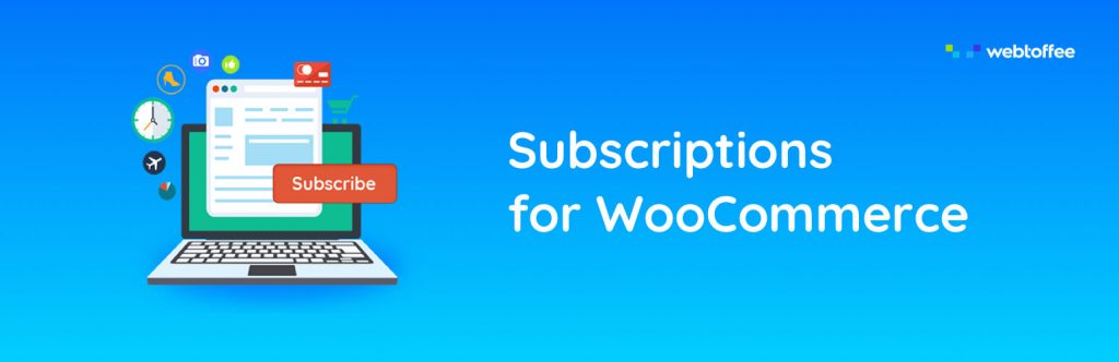 Subscriptions for WooCommerce by WebToffee