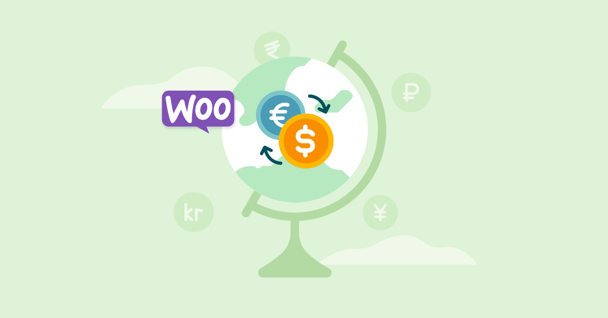 How to Use WooCommerce Multi-Currency to Grow Your Business Internationally
