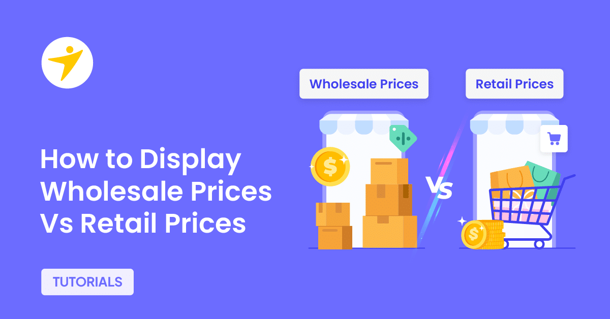 How to Display Wholesale Prices Vs Retail Prices in WooCommerce