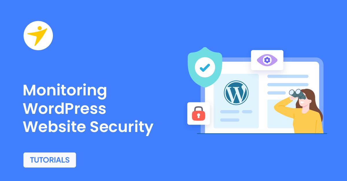 Monitoring WordPress Website Security: Best Practices and Tools