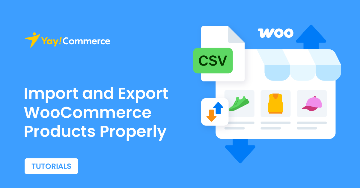 How to Import and Export WooCommerce Products Properly