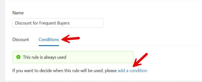 add a new condition - Give a Discount to Frequent WooCommerce Buyers